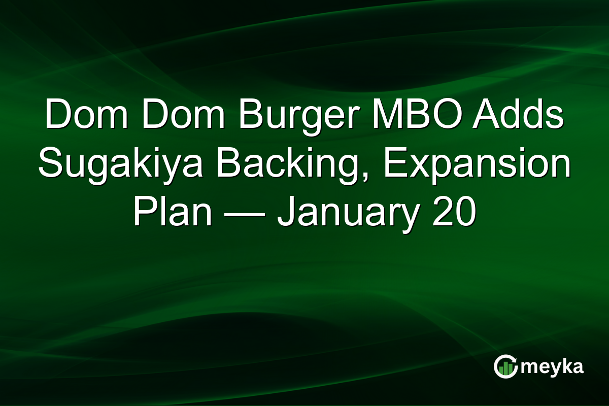Dom Dom Burger MBO Adds Sugakiya Backing, Expansion Plan — January 20