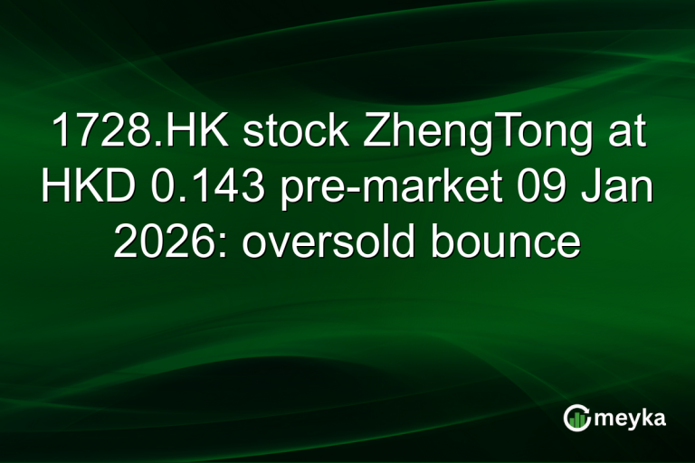 1728.HK stock ZhengTong at HKD 0.143 pre-market 09 Jan 2026: oversold bounce