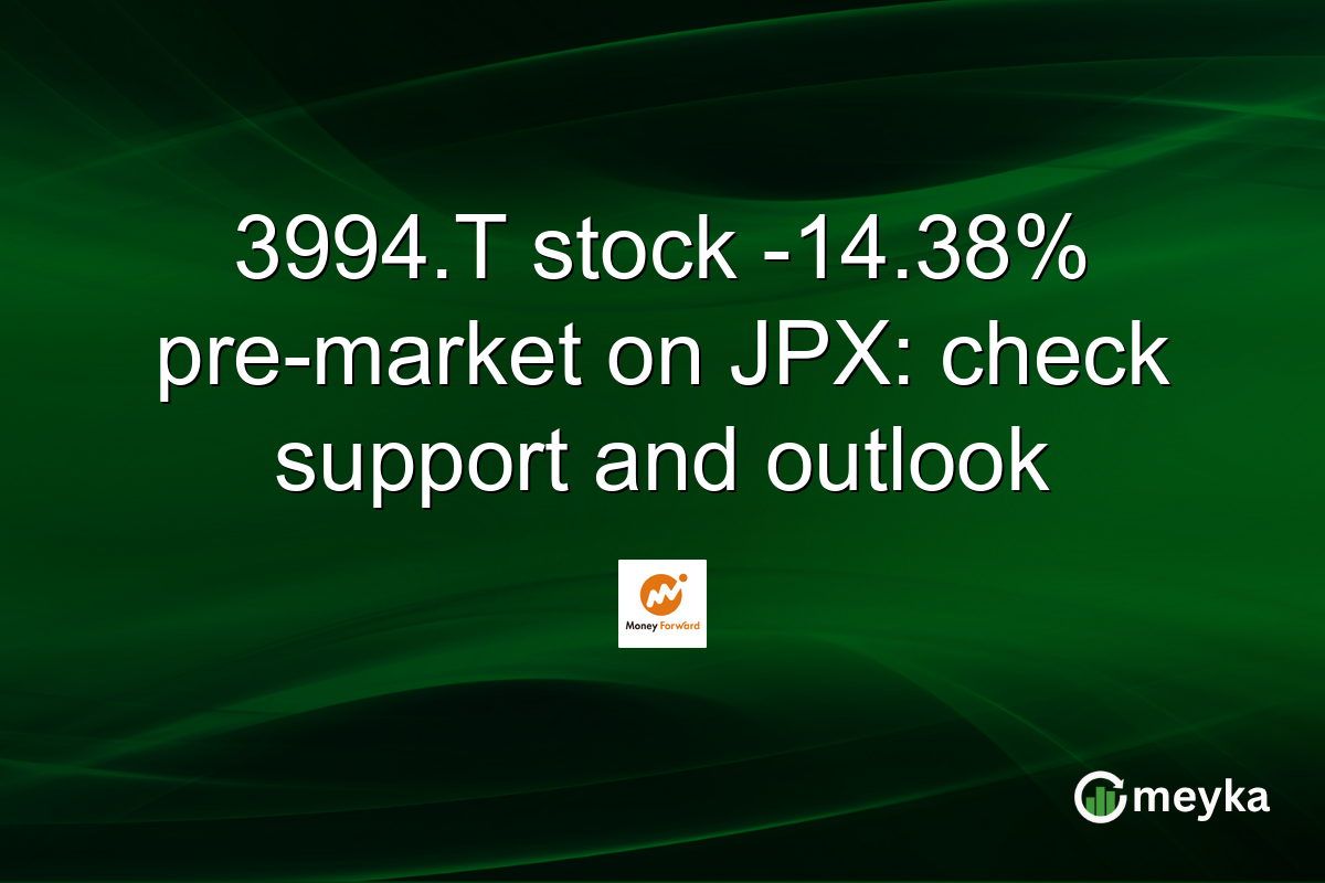 3994.T stock -14.38% pre-market on JPX: check support and outlook