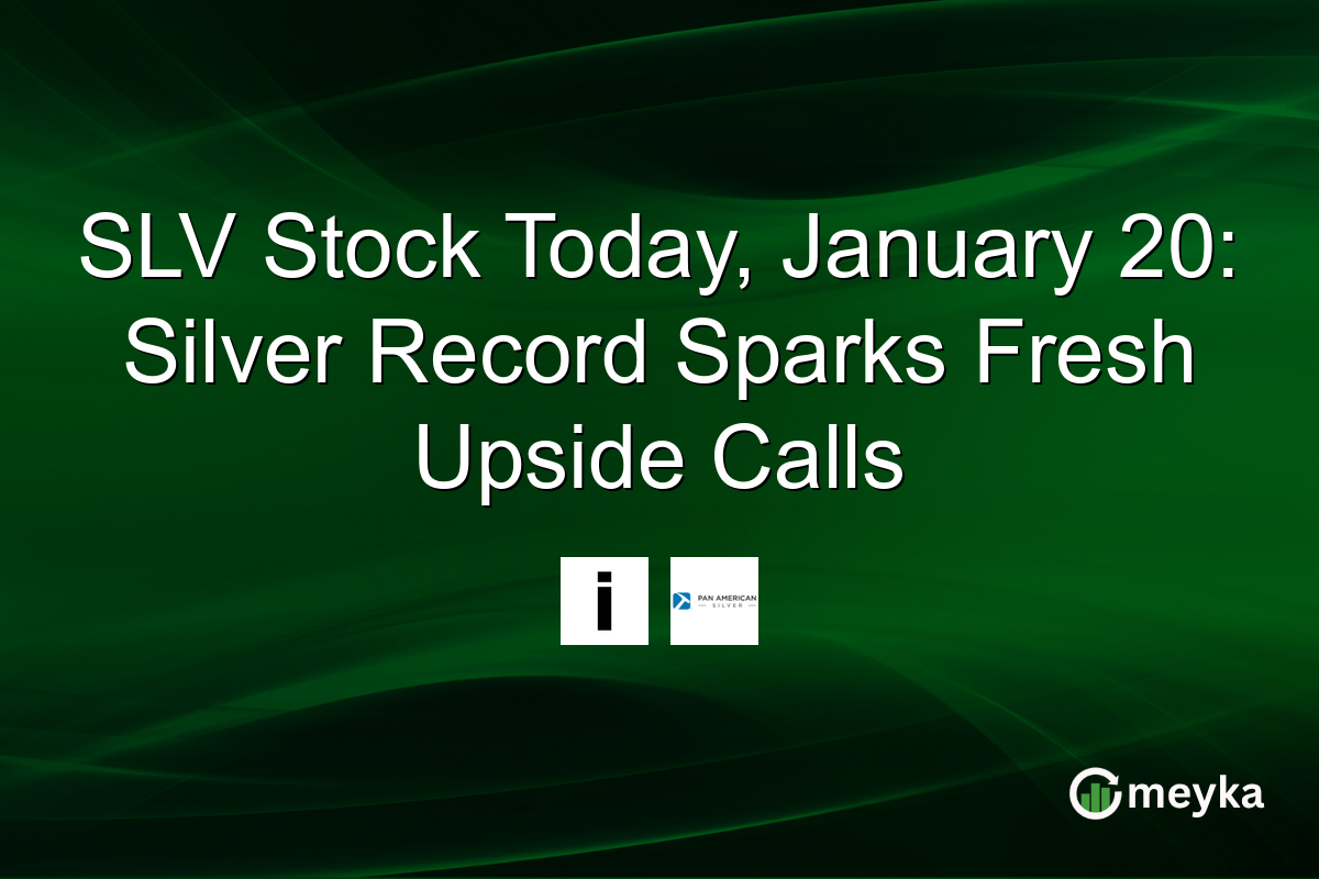 SLV Stock Today, January 20: Silver Record Sparks Fresh Upside Calls