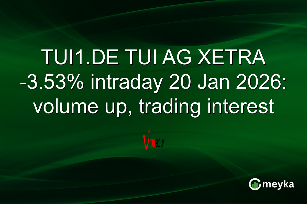 TUI1.DE TUI AG XETRA -3.53% intraday 20 Jan 2026: volume up, trading interest