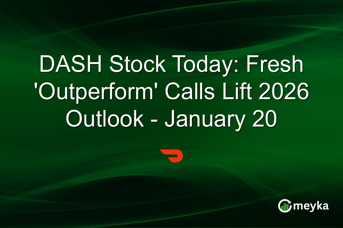 DASH Stock Today: Fresh 'Outperform' Calls Lift 2026 Outlook - January 20