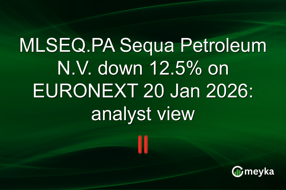 MLSEQ.PA Sequa Petroleum N.V. down 12.5% on EURONEXT 20 Jan 2026: analyst view