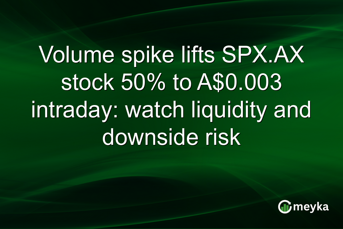 Volume spike lifts SPX.AX stock 50% to A$0.003 intraday: watch liquidity and downside risk