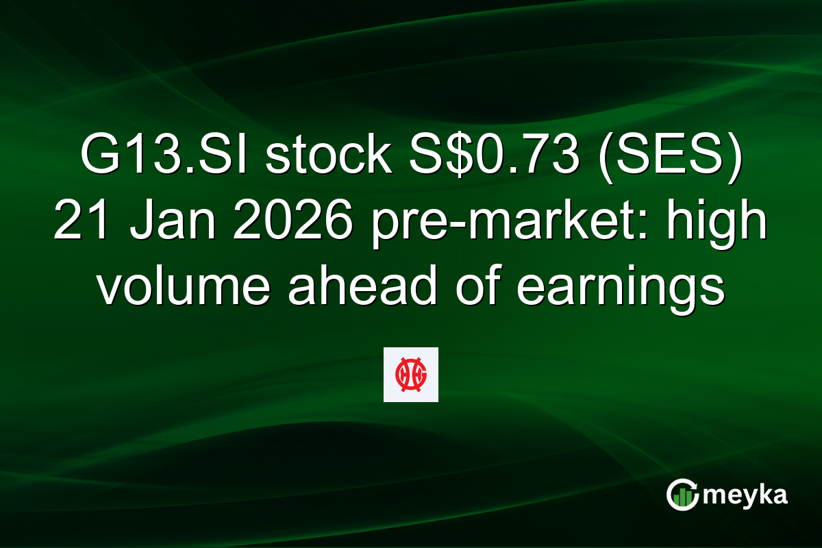 G13.SI stock S$0.73 (SES) 21 Jan 2026 pre-market: high volume ahead of earnings