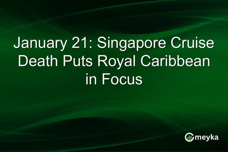 January 21: Singapore Cruise Death Puts Royal Caribbean in Focus
