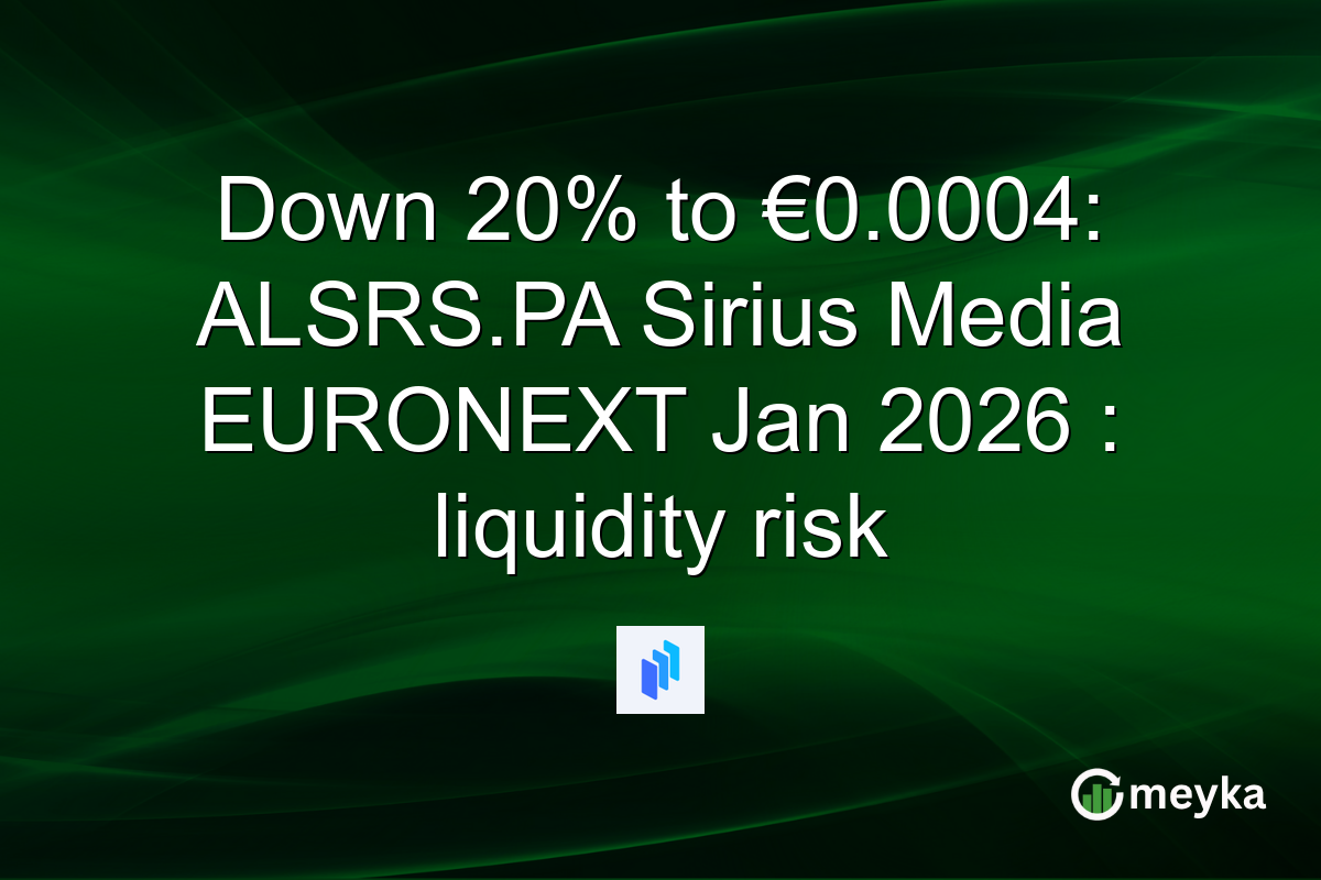 Down 20% to €0.0004: ALSRS.PA Sirius Media EURONEXT Jan 2026 : liquidity risk