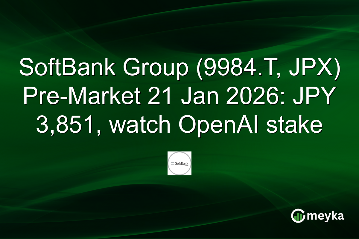 SoftBank Group (9984.T, JPX) Pre-Market 21 Jan 2026: JPY 3,851, watch OpenAI stake