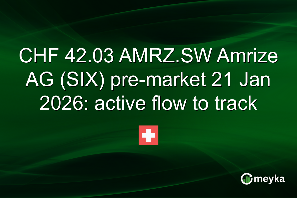 CHF 42.03 AMRZ.SW Amrize AG (SIX) pre-market 21 Jan 2026: active flow to track
