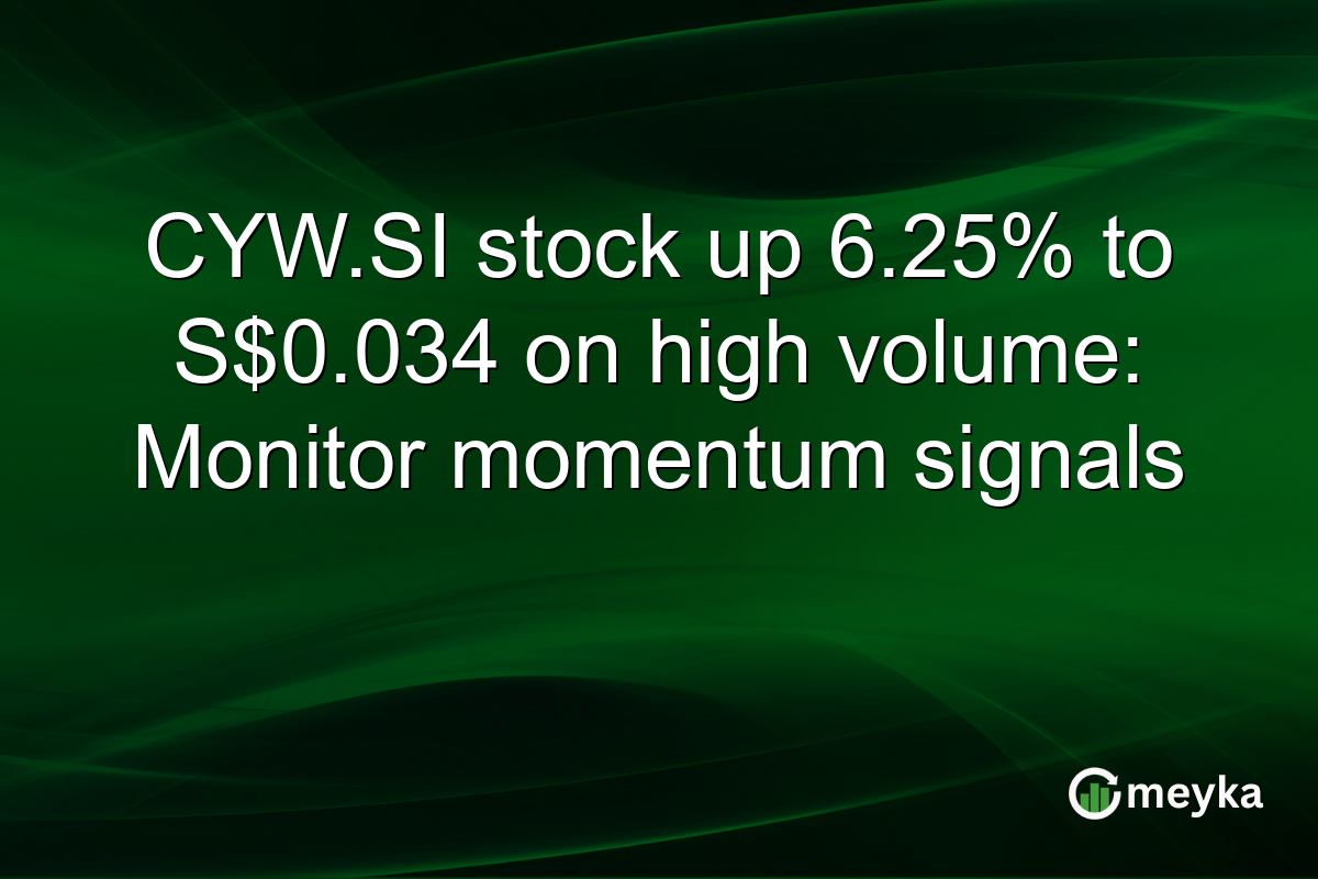 CYW.SI stock up 6.25% to S$0.034 on high volume: Monitor momentum signals