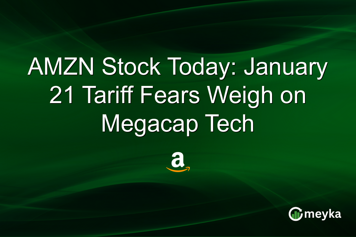 AMZN Stock Today: January 21 Tariff Fears Weigh on Megacap Tech