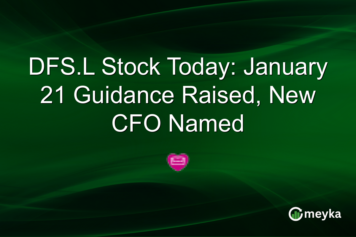 DFS.L Stock Today: January 21 Guidance Raised, New CFO Named