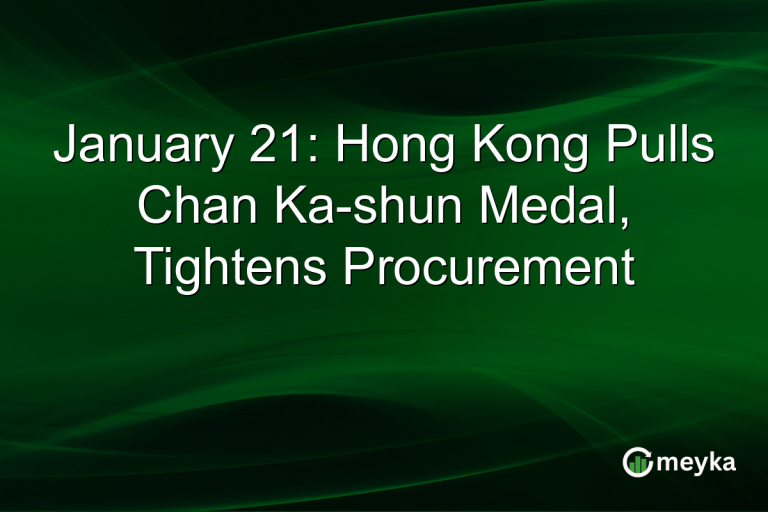 January 21: Hong Kong Pulls Chan Ka-shun Medal, Tightens Procurement