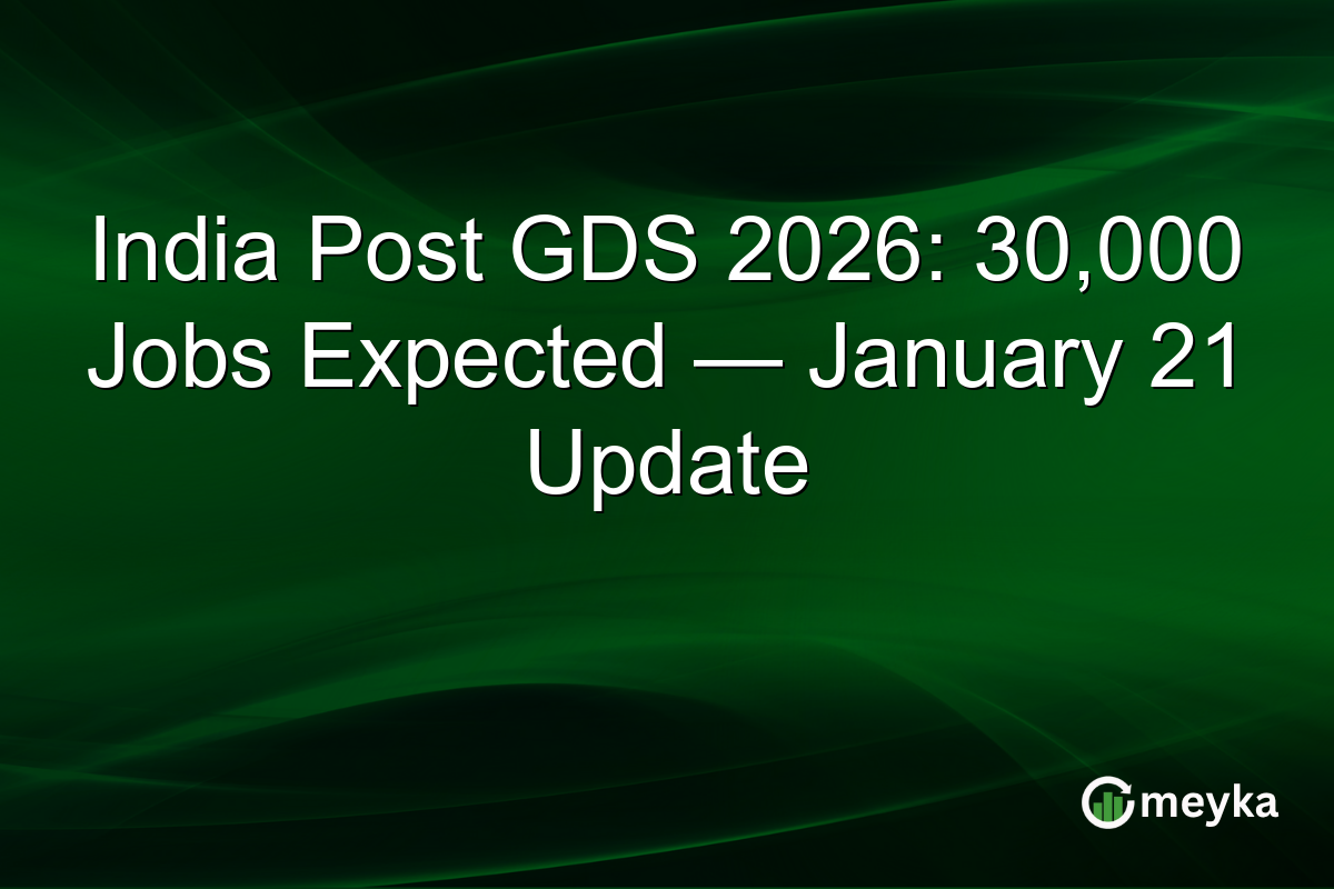 India Post GDS 2026: 30,000 Jobs Expected — January 21 Update