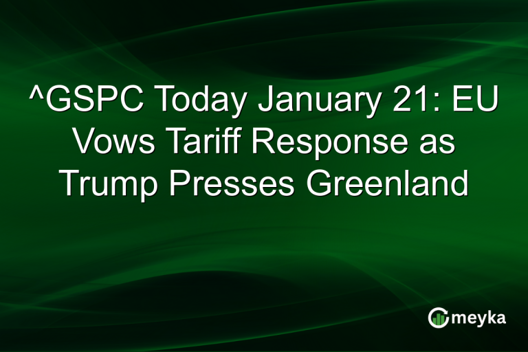 ^GSPC Today January 21: EU Vows Tariff Response as Trump Presses Greenland