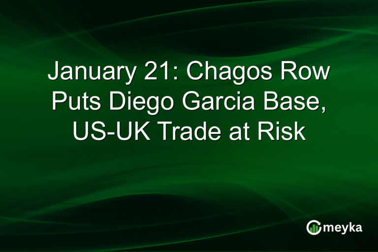 January 21: Chagos Row Puts Diego Garcia Base, US-UK Trade at Risk