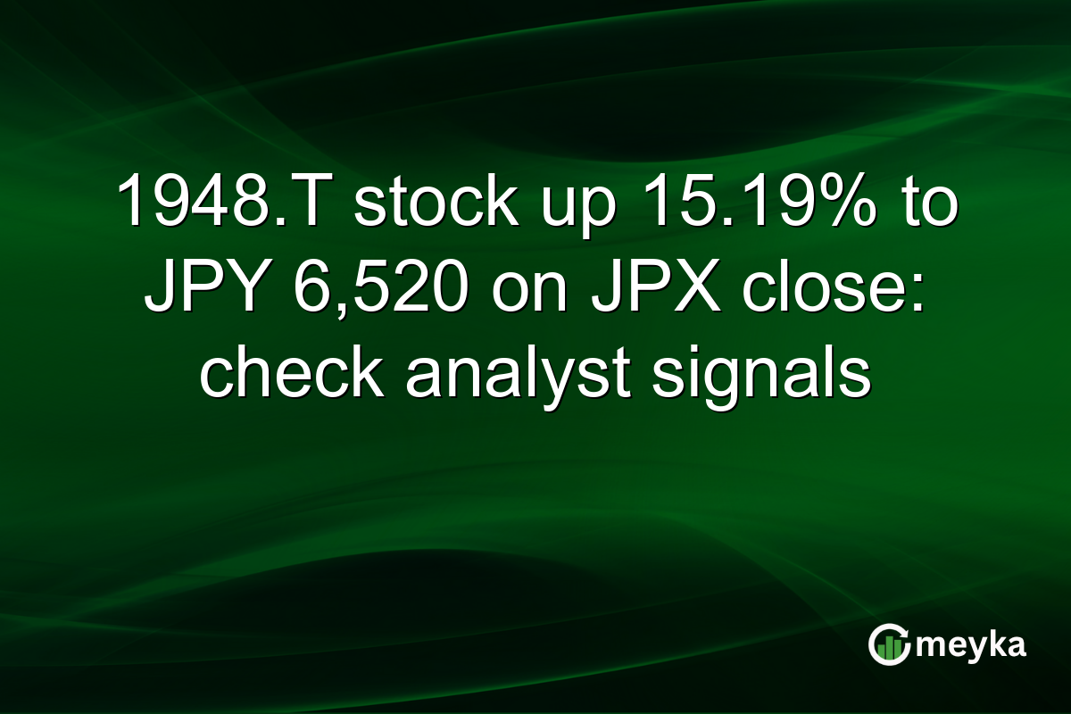 1948.T stock up 15.19% to JPY 6,520 on JPX close: check analyst signals