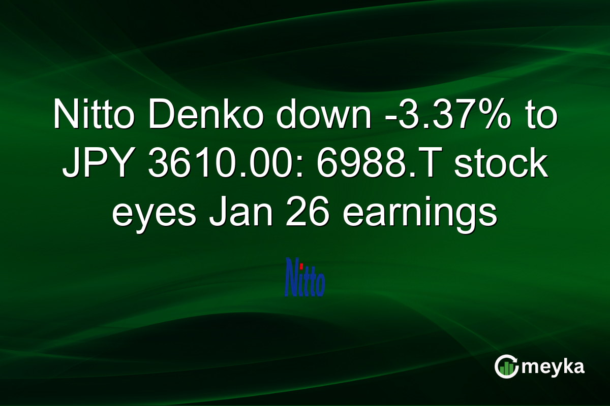 Nitto Denko down -3.37% to JPY 3610.00: 6988.T stock eyes Jan 26 earnings