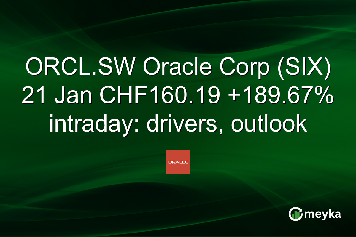 ORCL.SW Oracle Corp (SIX) 21 Jan CHF160.19 +189.67% intraday: drivers, outlook