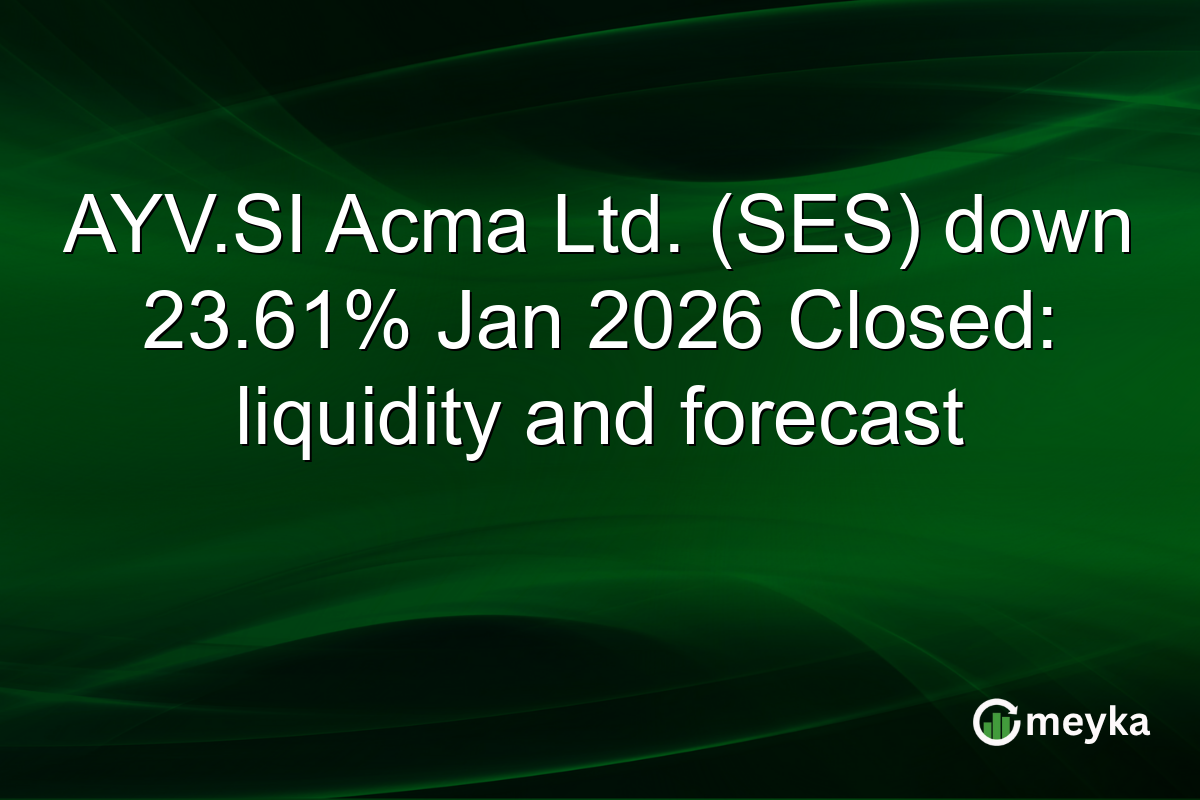 AYV.SI Acma Ltd. (SES) down 23.61% Jan 2026 Closed: liquidity and forecast