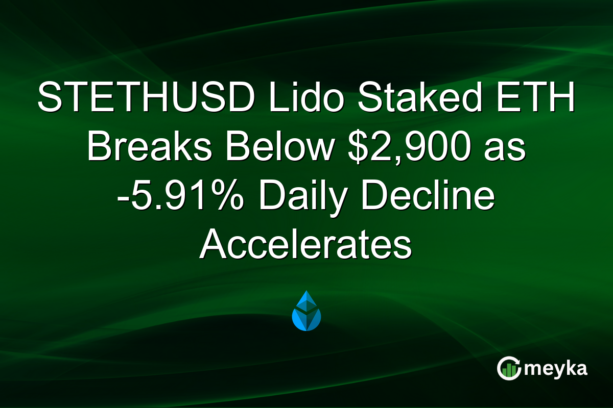 STETHUSD Lido Staked ETH Breaks Below $2,900 as -5.91% Daily Decline Accelerates