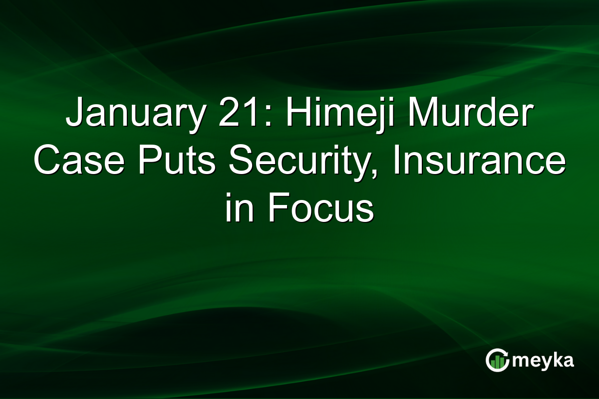 January 21: Himeji Murder Case Puts Security, Insurance in Focus