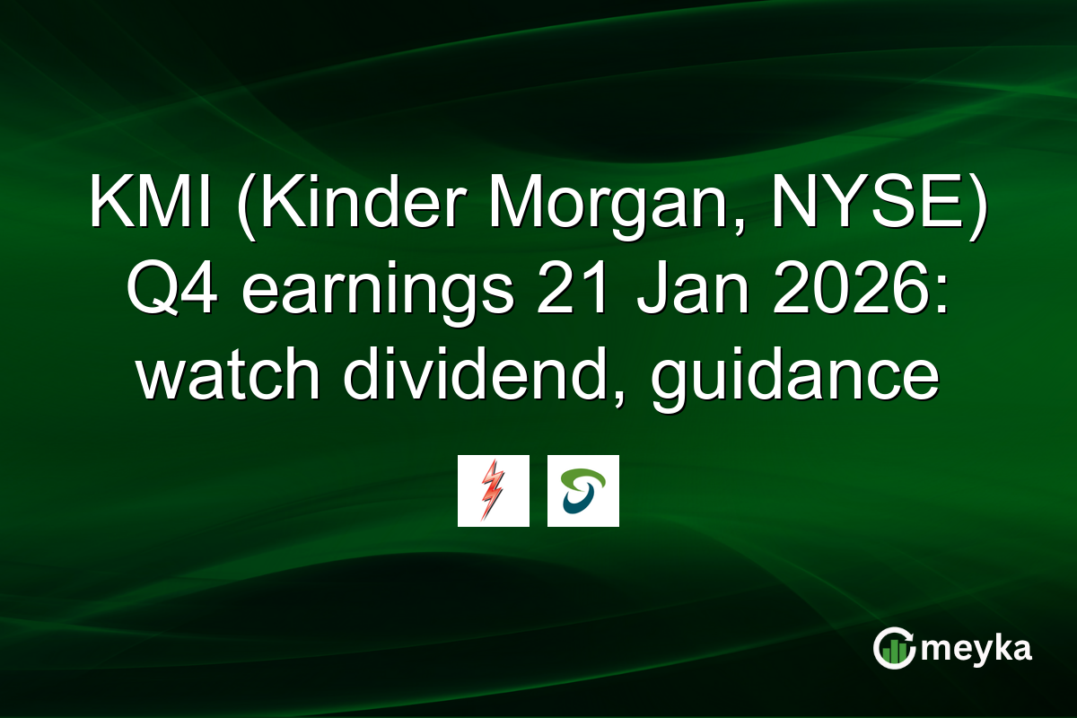KMI (Kinder Morgan, NYSE) Q4 earnings 21 Jan 2026: watch dividend, guidance