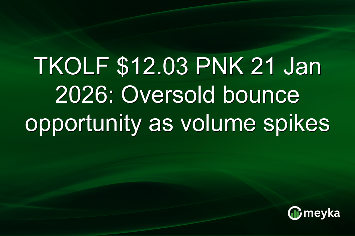 TKOLF $12.03 PNK 21 Jan 2026: Oversold bounce opportunity as volume spikes
