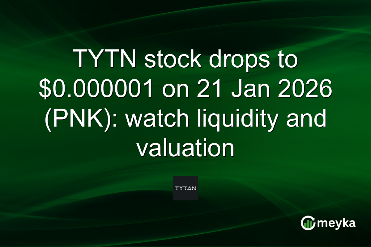 TYTN stock drops to $0.000001 on 21 Jan 2026 (PNK): watch liquidity and valuation