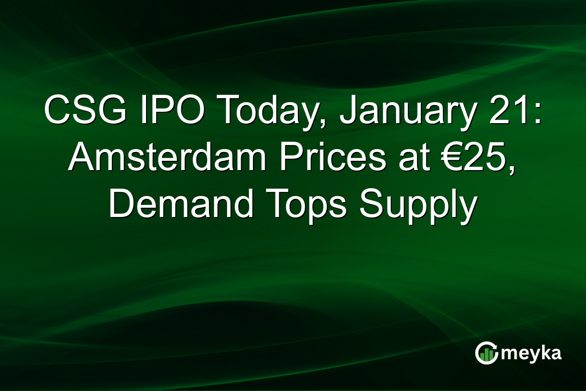 CSG IPO Today, January 21: Amsterdam Prices at €25, Demand Tops Supply