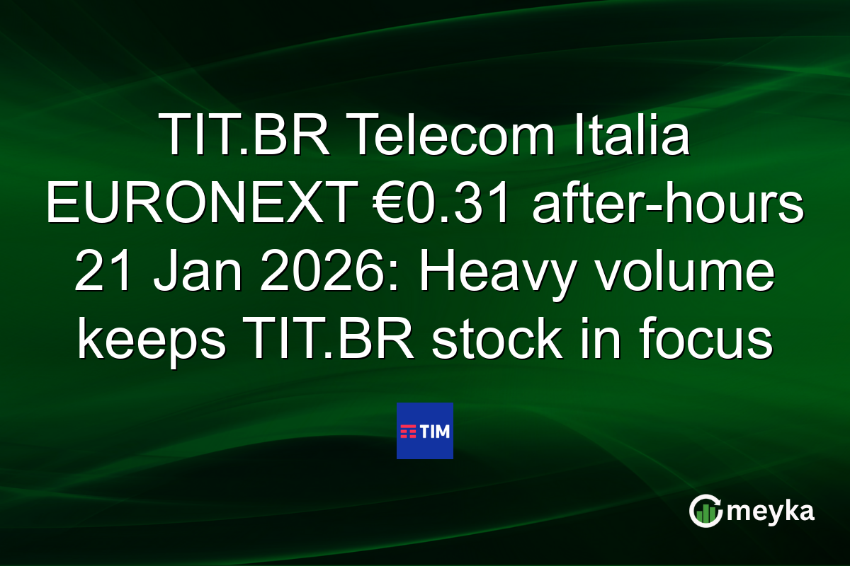 TIT.BR Telecom Italia EURONEXT €0.31 after-hours 21 Jan 2026: Heavy volume keeps TIT.BR stock in focus
