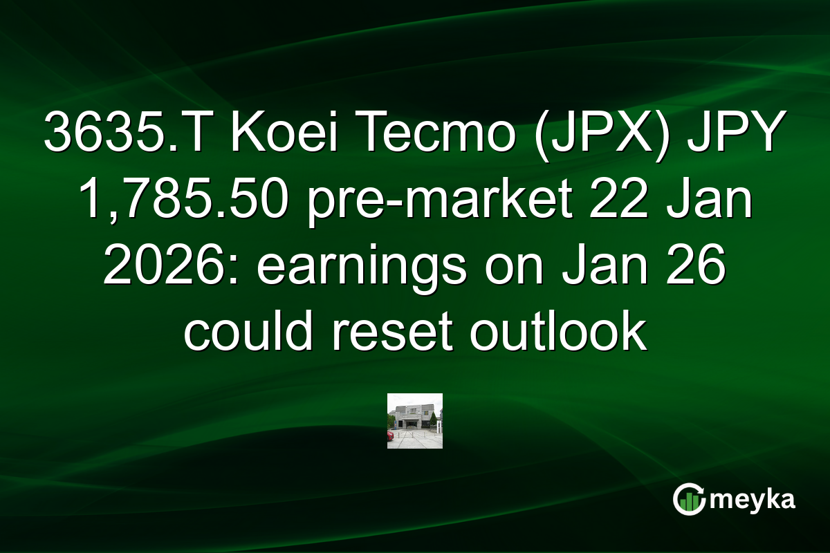 3635.T Koei Tecmo (JPX) JPY 1,785.50 pre-market 22 Jan 2026: earnings on Jan 26 could reset outlook