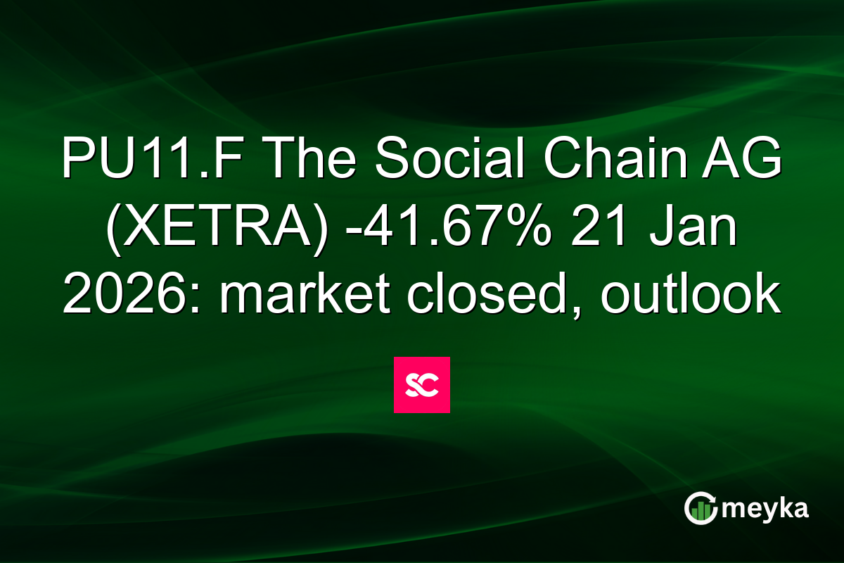 PU11.F The Social Chain AG (XETRA) -41.67% 21 Jan 2026: market closed, outlook