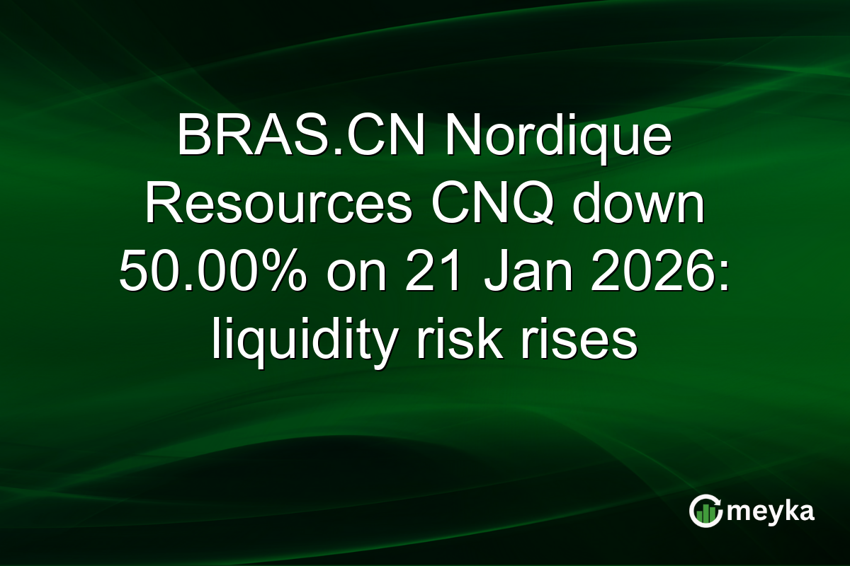 BRAS.CN Nordique Resources CNQ down 50.00% on 21 Jan 2026: liquidity risk rises