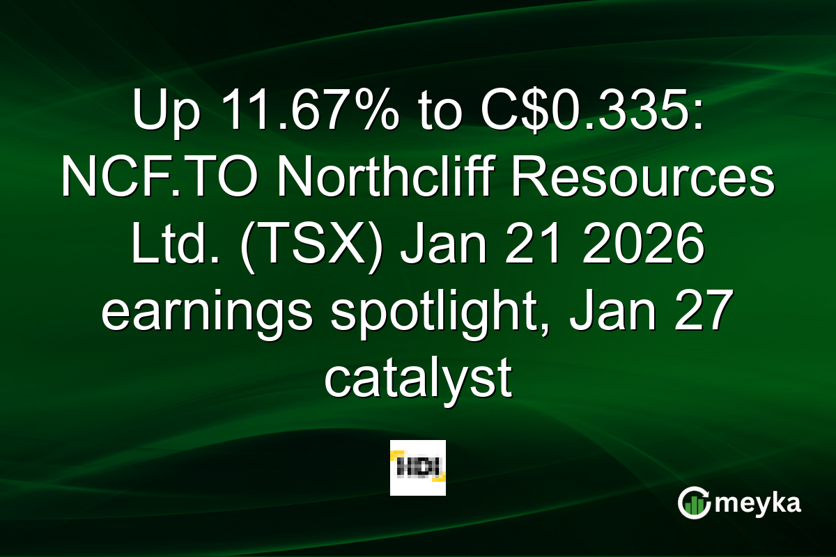 Up 11.67% to C$0.335: NCF.TO Northcliff Resources Ltd. (TSX) Jan 21 2026 earnings spotlight, Jan 27 catalyst