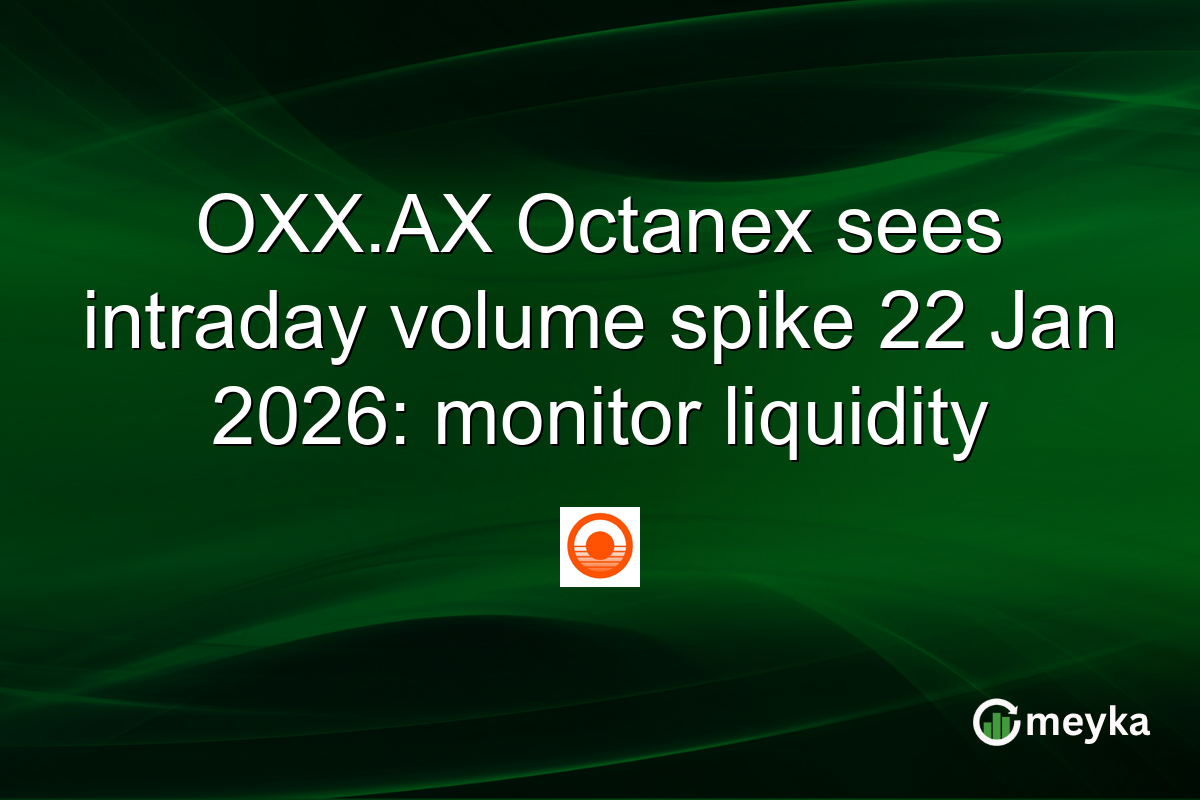 OXX.AX Octanex sees intraday volume spike 22 Jan 2026: monitor liquidity