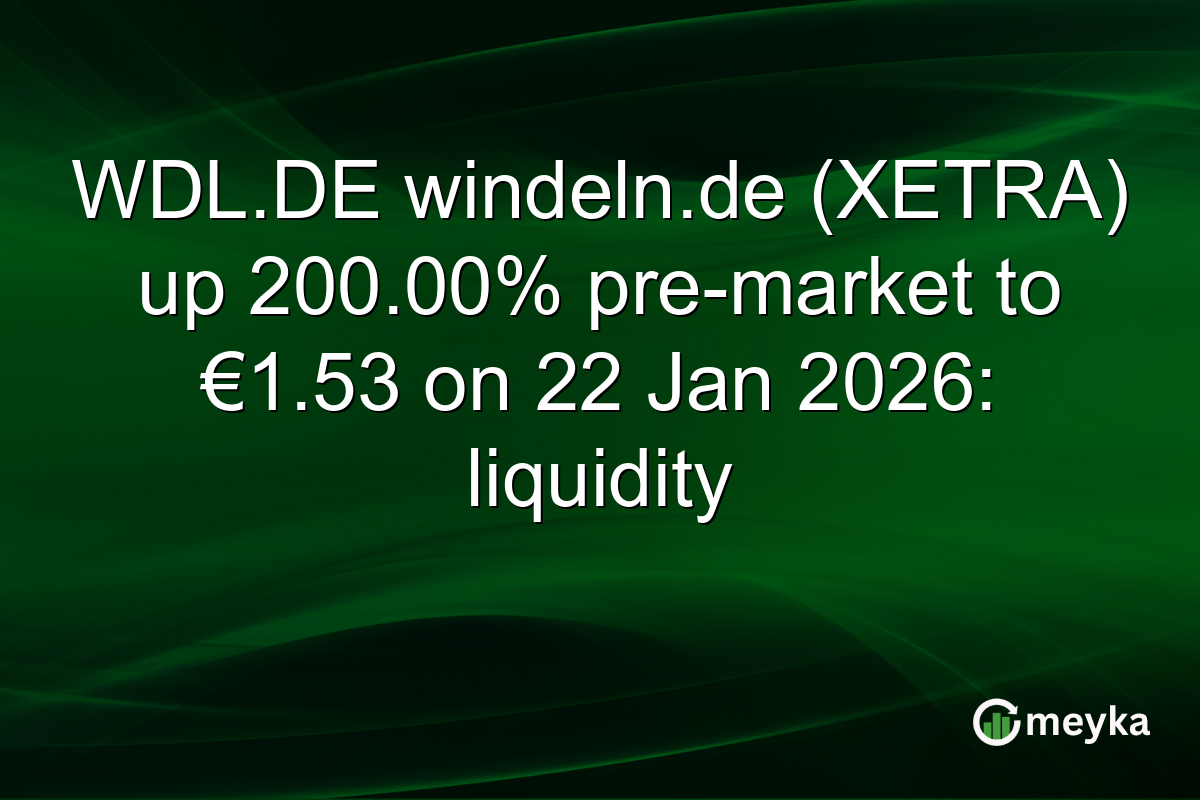 WDL.DE windeln.de (XETRA) up 200.00% pre-market to €1.53 on 22 Jan 2026: liquidity