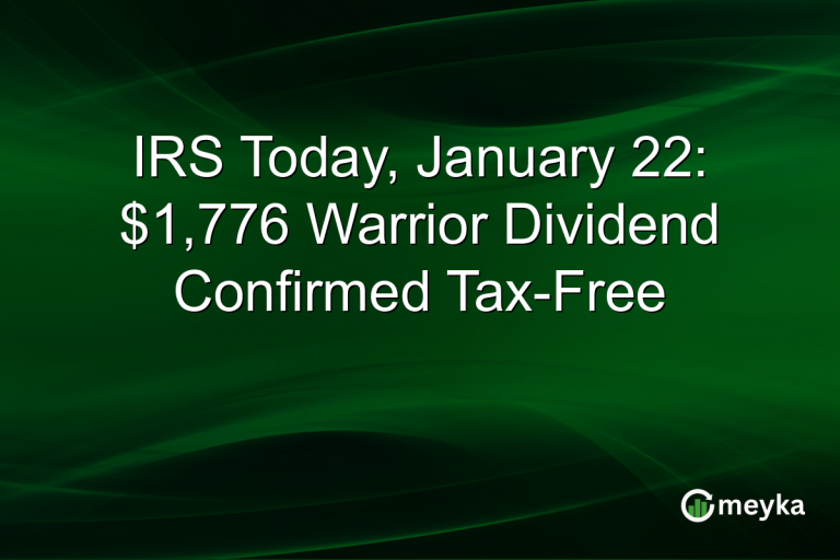 IRS Today, January 22: $1,776 Warrior Dividend Confirmed Tax-Free