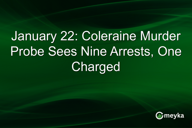 January 22: Coleraine Murder Probe Sees Nine Arrests, One Charged