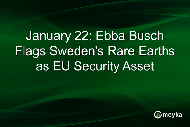 January 22: Ebba Busch Flags Sweden's Rare Earths as EU Security Asset