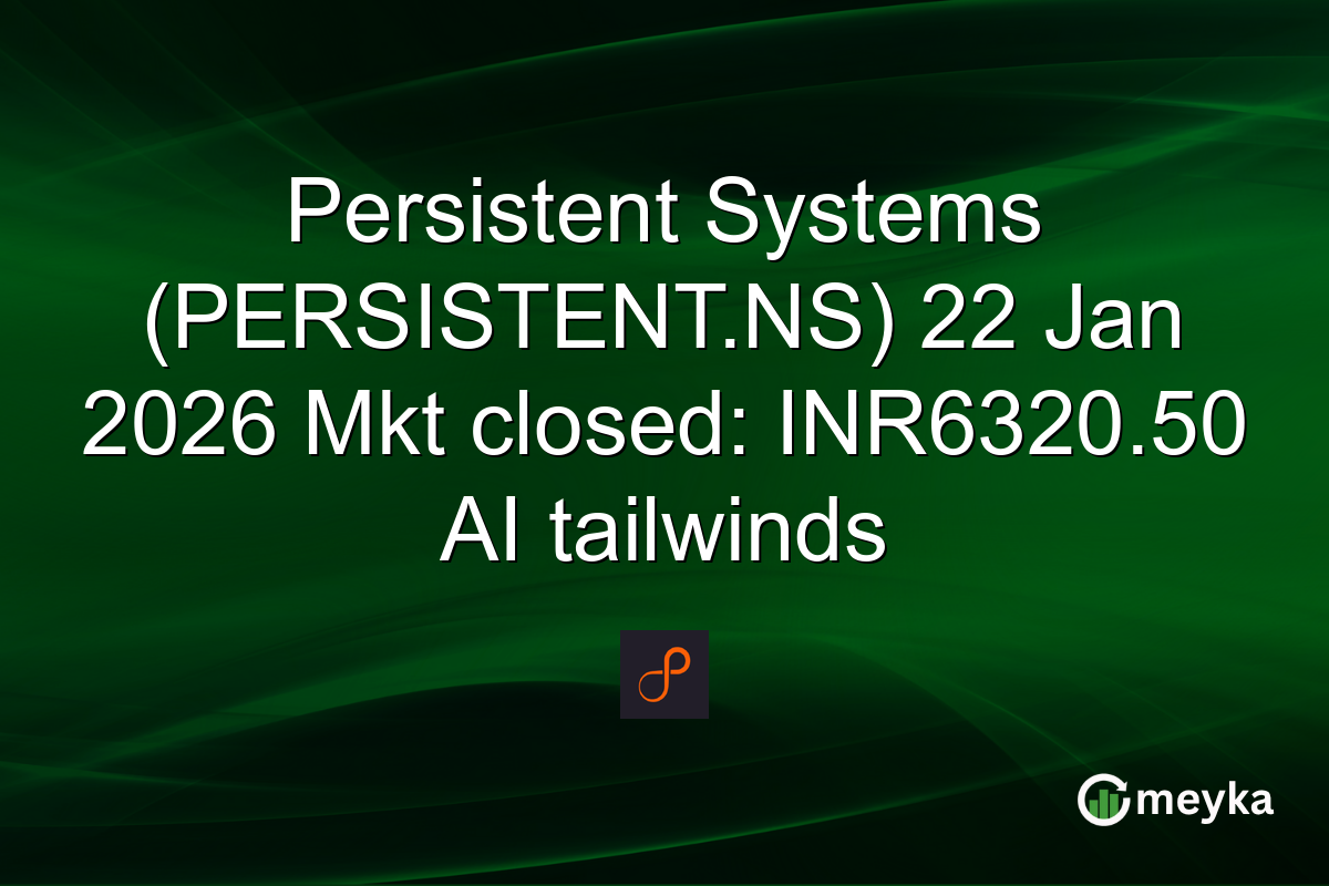Persistent Systems (PERSISTENT.NS) 22 Jan 2026 Mkt closed: INR6320.50 AI tailwinds