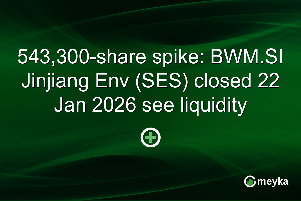 543,300-share spike: BWM.SI Jinjiang Env (SES) closed 22 Jan 2026 see liquidity
