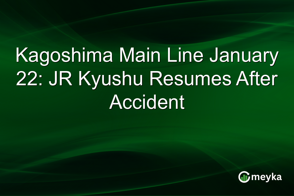 Kagoshima Main Line January 22: JR Kyushu Resumes After Accident