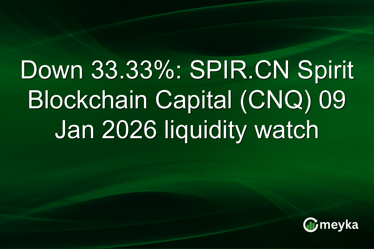 Down 33.33%: SPIR.CN Spirit Blockchain Capital (CNQ) 09 Jan 2026 liquidity watch