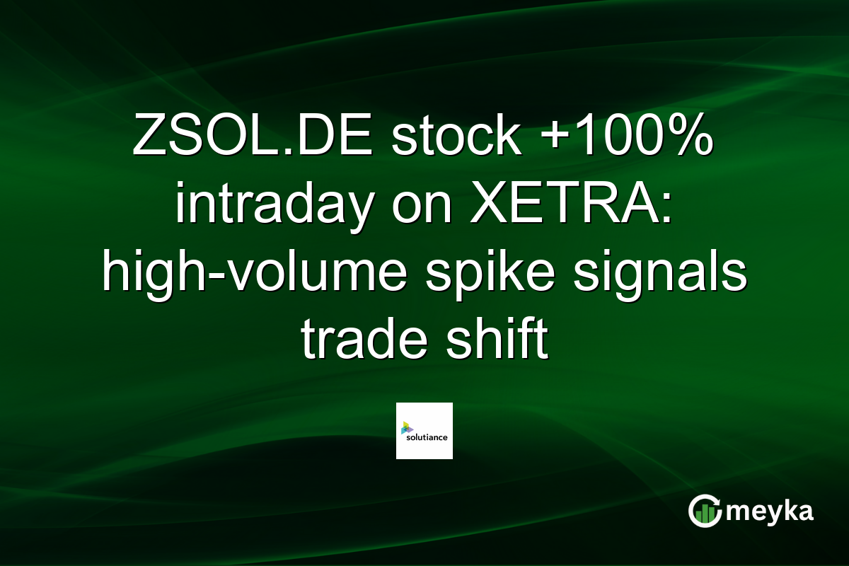 ZSOL.DE stock +100% intraday on XETRA: high-volume spike signals trade shift