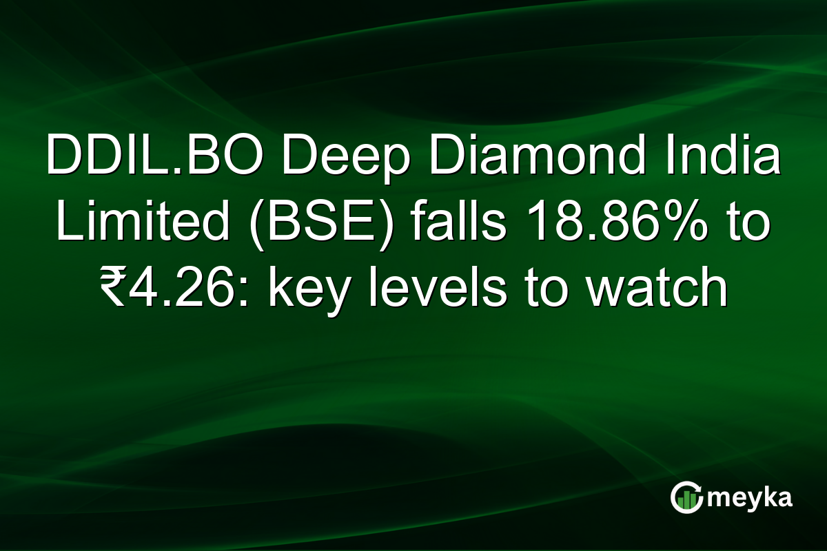 DDIL.BO Deep Diamond India Limited (BSE) falls 18.86% to ₹4.26: key levels to watch