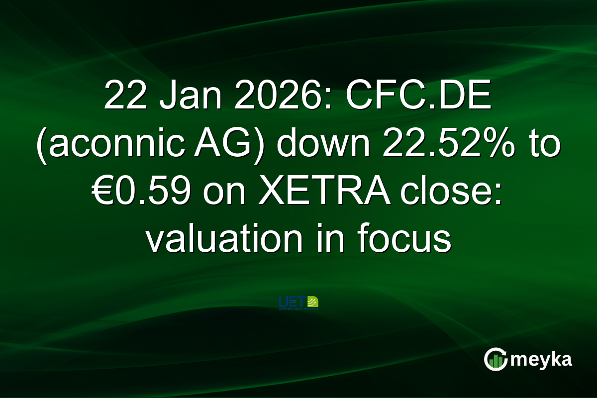 22 Jan 2026: CFC.DE (aconnic AG) down 22.52% to €0.59 on XETRA close: valuation in focus