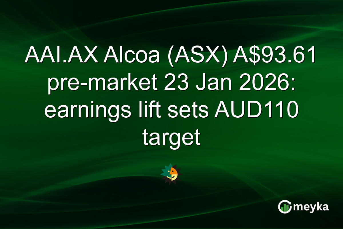 AAI.AX Alcoa (ASX) A$93.61 pre-market 23 Jan 2026: earnings lift sets AUD110 target