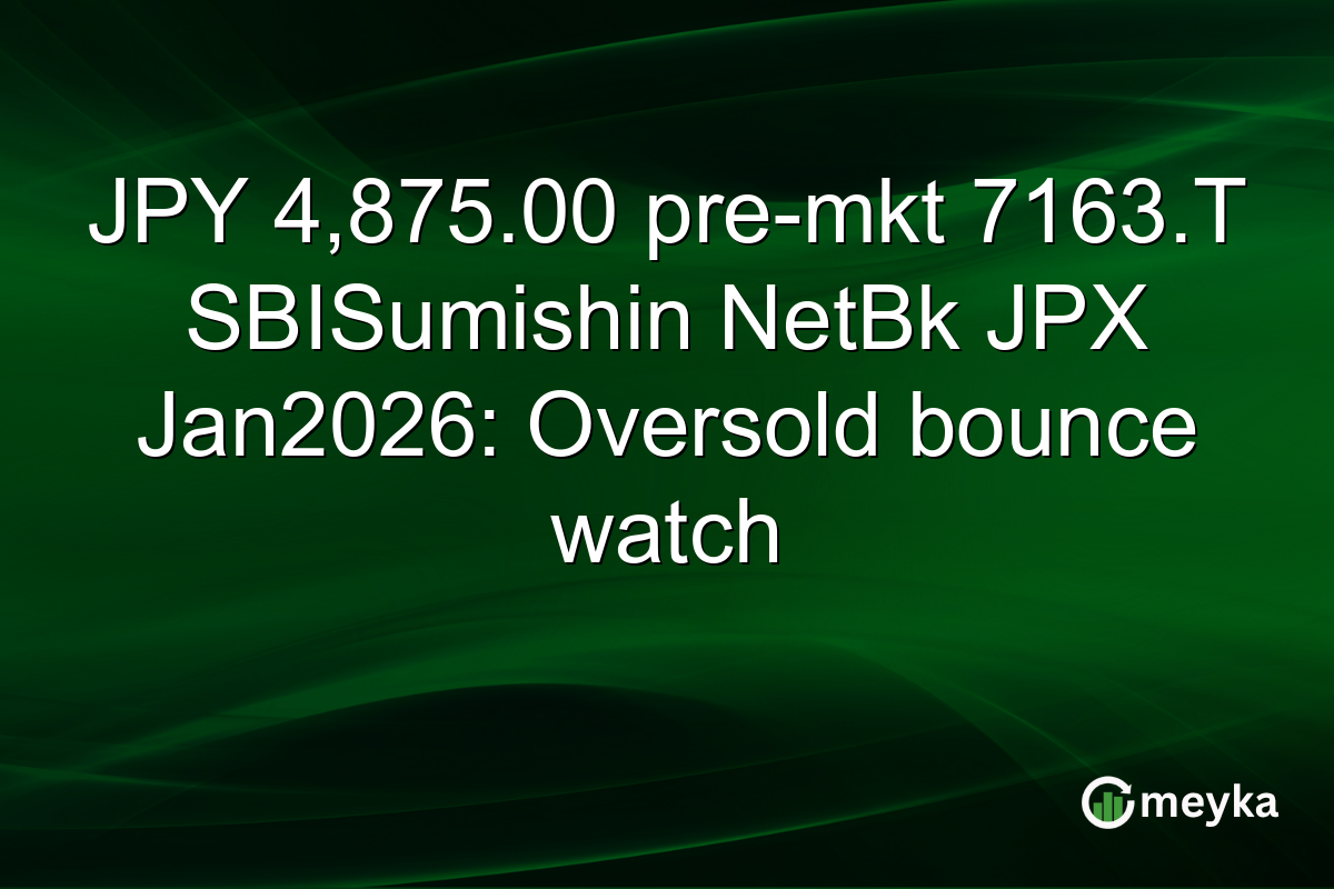 JPY 4,875.00 pre-mkt 7163.T SBISumishin NetBk JPX Jan2026: Oversold bounce watch