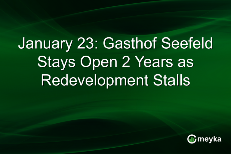 January 23: Gasthof Seefeld Stays Open 2 Years as Redevelopment Stalls